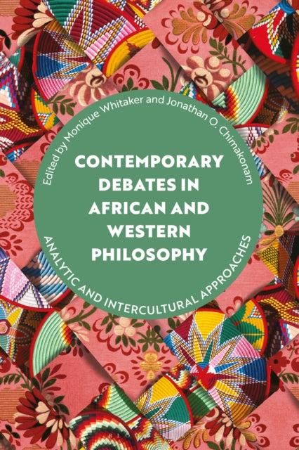 Book cover of: Contemporary Debates in African and Western Philosophy. By: Monique Whitaker