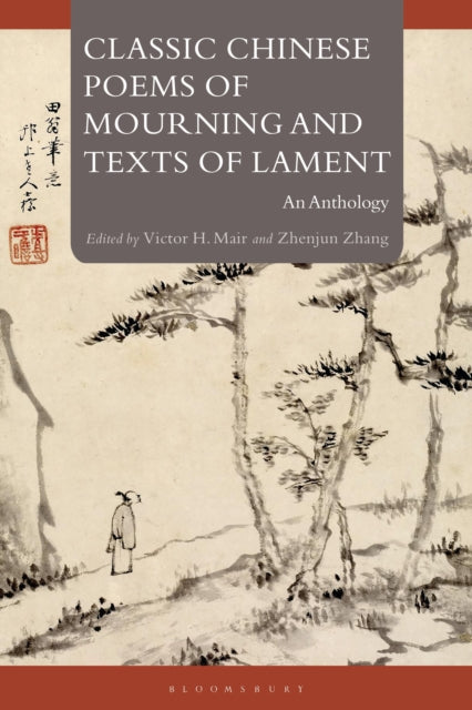 Book cover of: Classic Chinese Poems of Mourning and Texts of Lament. By: Victor H. Mair
