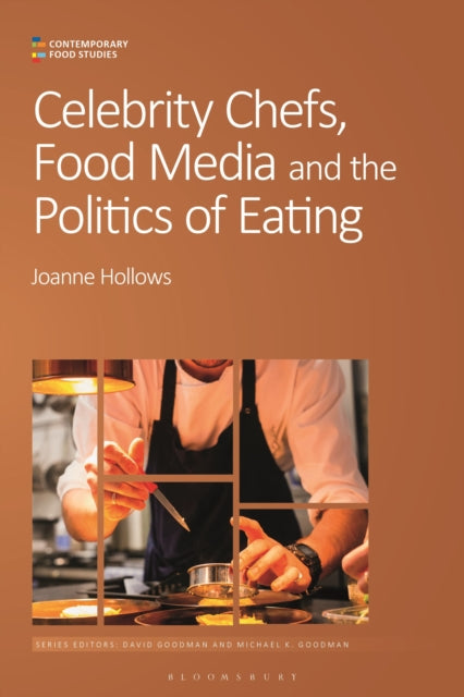 Book cover of: Celebrity Chefs, Food Media and the Politics of Eating
