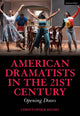 Book cover of: American Dramatists in the 21st Century. By: Bigsby, C. W. E.