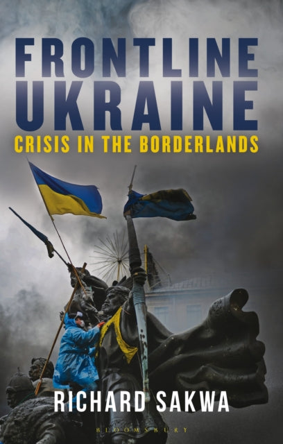 Book cover of: Frontline Ukraine. By: Richard Sakwa
