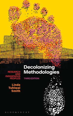 Decolonizing Methodologies, Research and Indigenous Peoples