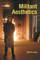 Book cover of: Militant Aesthetics. By: Martin Lang