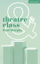 Book cover of: Theatre and Class. By: Murphy, Paul