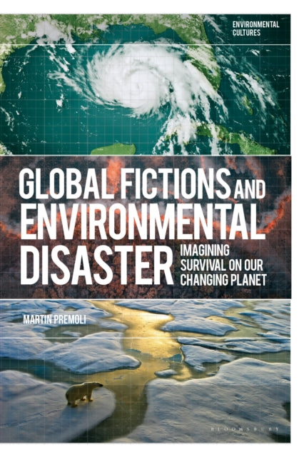 Book cover of: Global Fictions and Environmental Disaster. By: Martin Premoli