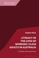 Book cover of: Literacy in the Lives of Working-Class Adults in Australia