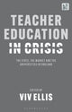 Book cover of: Teacher Education in Crisis. By: Viv Ellis