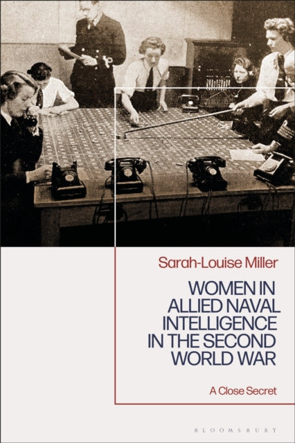 Book cover of: Women in Allied Naval Intelligence in the Second World War. By: Sarah-Louise Miller