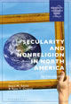Book cover of: Secularity and Nonreligion in North America. By: Jesse M. Smith