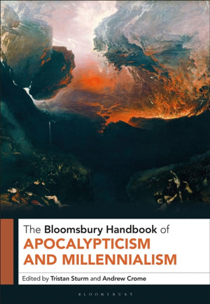 The Bloomsbury Handbook of Apocalypticism and Millennialism