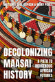 Book cover of: Decolonizing Maasai History. By: Meitamei Dapash