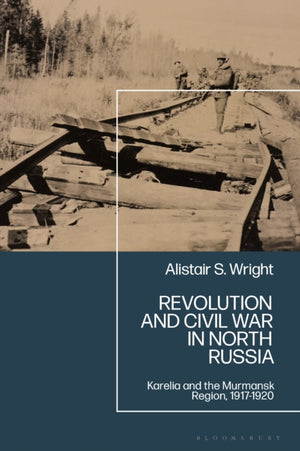 Revolution and Civil War in North Russia