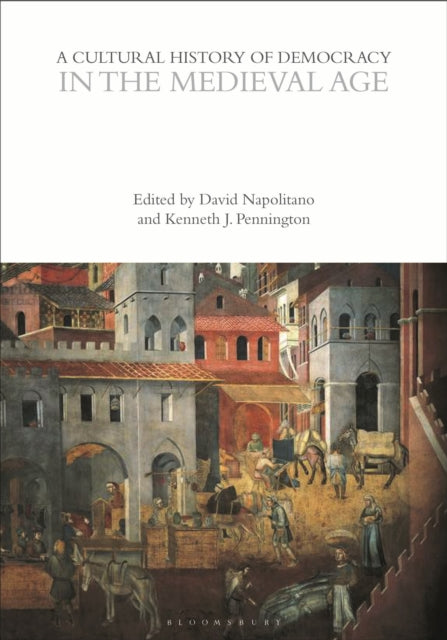 Book cover of: Cultural History of Democracy in the Medieval Age. By: David Napolitano