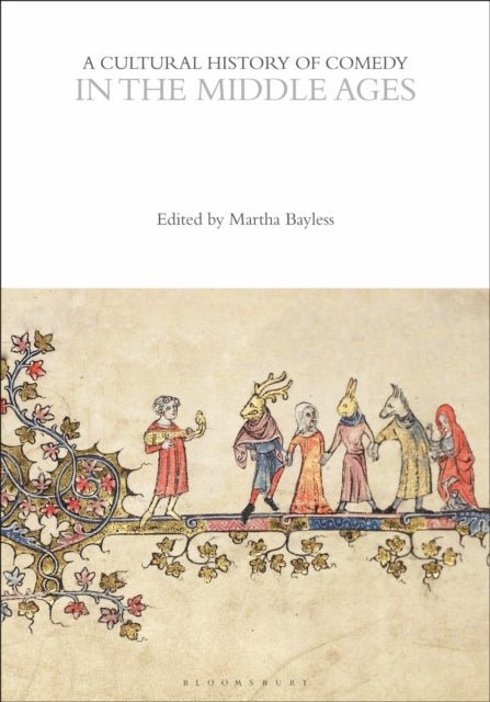 Book cover of: Cultural History of Comedy in the Middle Ages. By: Martha Bayless