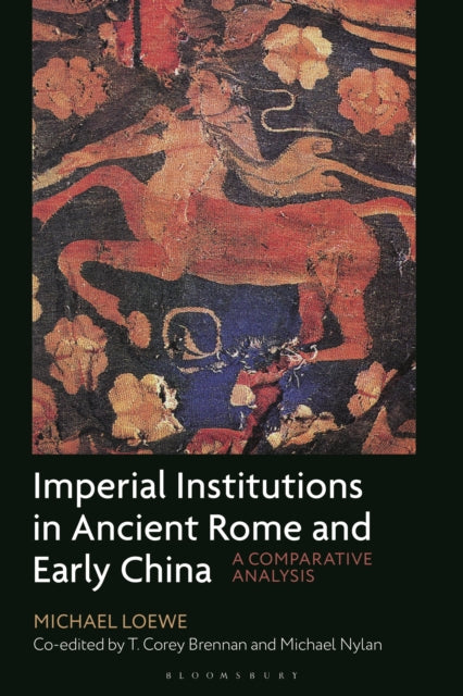 Book cover of: Imperial Institutions in Ancient Rome and Early China. By: Michael Loewe