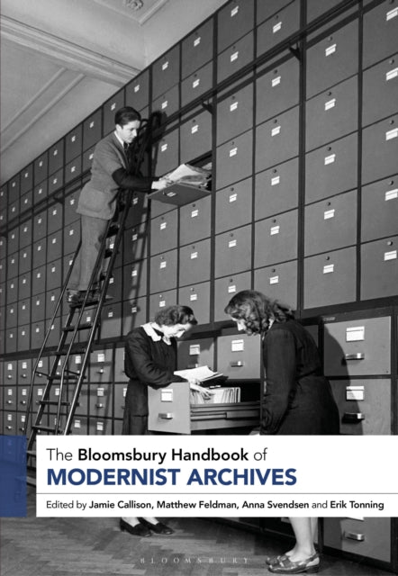 Book cover of: Bloomsbury Handbook of Modernist Archives. By: Jamie Callison