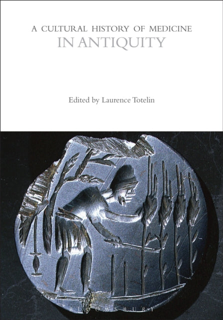 Book cover of: Cultural History of Medicine in Antiquity. By: Laurence Totelin