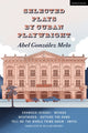 Book cover of: Selected Plays by Cuban Playwright Abel Gonzalez Melo