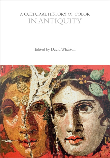 Book cover of: Cultural History of Color in Antiquity. By: David Wharton