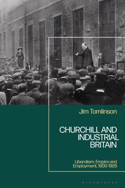 Book cover of: Churchill and Industrial Britain. By: Jim Tomlinson