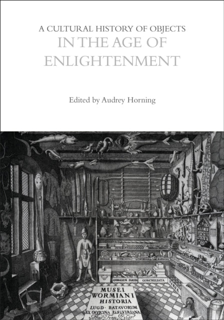 Book cover of: Cultural History of Objects in the Age of Enlightenment. By: Audrey Horning
