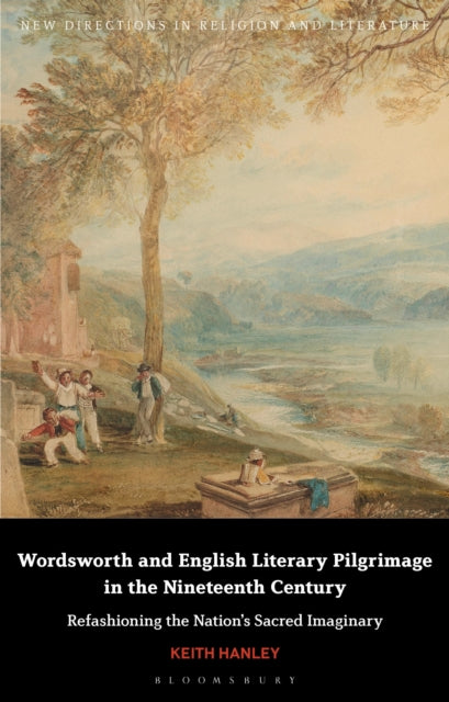 Book cover of: Wordsworth and English Literary Pilgrimage in the Nineteenth Century. By: Keith Hanley