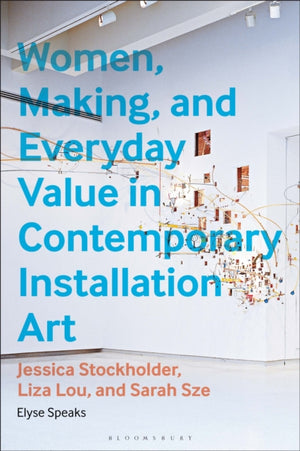 Women, Making, and Everyday Value in Contemporary Installation Art