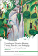 Book cover of: Translingual Creative Writing Theory, Practice, and Pedagogy. By: Jennifer Quist