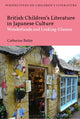 Book cover of: British Children's Literature in Japanese Culture. By: Catherine Butler
