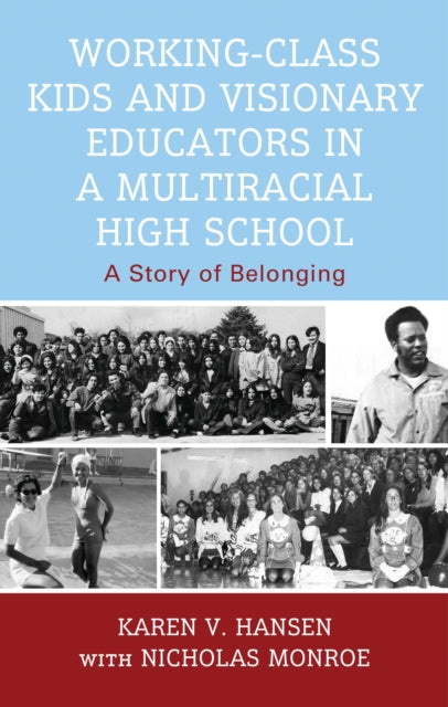 Book cover of: Working-Class Kids and Visionary Educators in a Multiracial High School