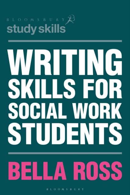 Book cover of: Writing Skills for Social Work Students. By: Bella Ross