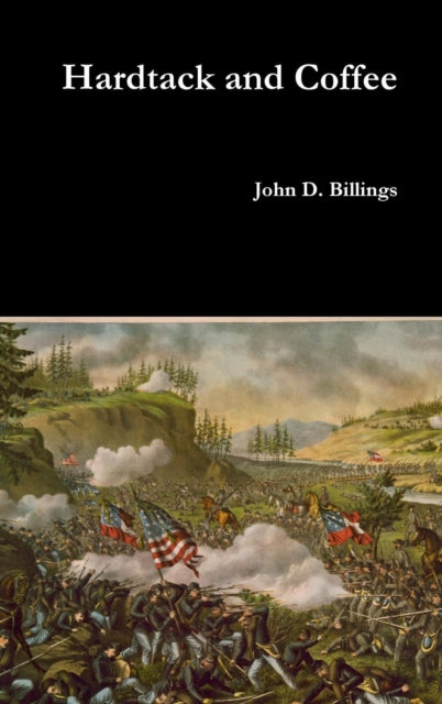 Book cover of: Hardtack and Coffee. By: John Davis Billings