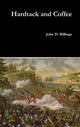 Book cover of: Hardtack and Coffee. By: John Davis Billings