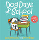 Book cover of: Dog Days of School. By: Kelly DiPucchio