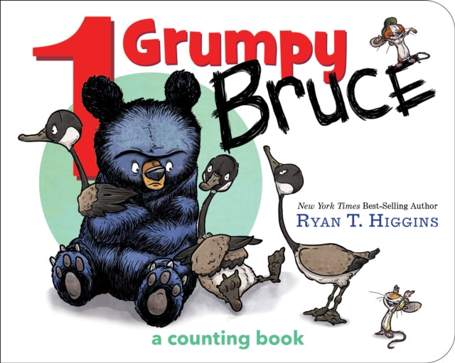 Book cover of: 1 Grumpy Bruce. By: Ryan T. Higgins