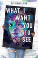 Book cover of: What I Want You to See