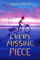Book cover of: Every Missing Piece. By: Melanie Conklin