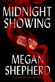 Book cover of: Midnight Showing. By: Megan Shepherd