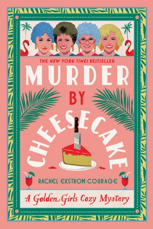Murder by Cheesecake, A Golden Girls Cozy Mystery