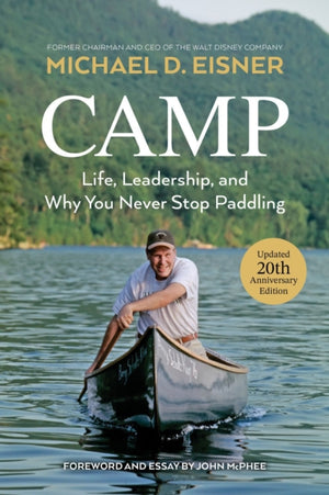 Camp, Life, Leadership, and Why You Never Stop Paddling
