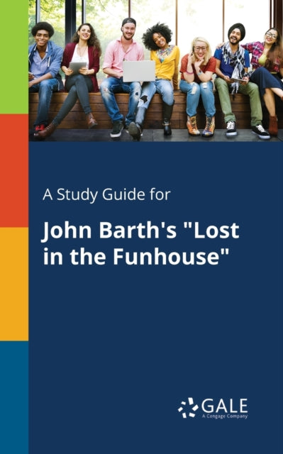 Book cover of: Study Guide for John Barth's "Lost in the Funhouse". By: Cengage Learning Gale