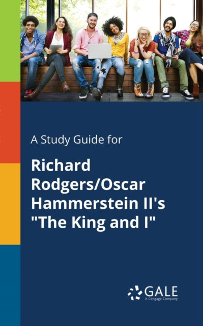 Book cover of: Study Guide for Richard Rodgers/Oscar Hammerstein II's "The King and I". By: Cengage Learning Gale