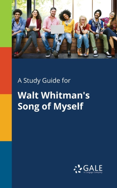 Book cover of: Study Guide for Walt Whitman's Song of Myself. By: Cengage Learning Gale
