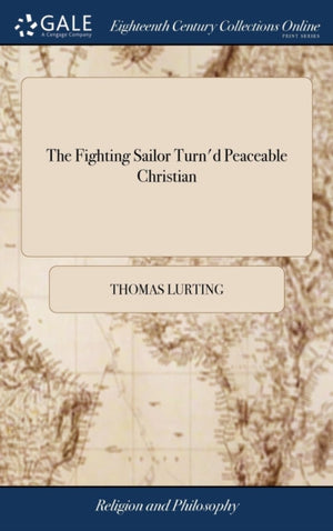 The Fighting Sailor Turn'd Peaceable Christian