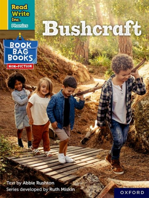 Book cover of: Read Write Inc. Phonics: Bushcraft (Yellow Set 5 NF Book Bag Book 5). By: Ruth Miskin
