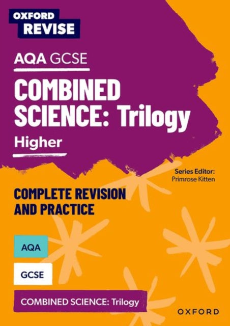 Oxford Revise: AQA GCSE Combined Science Trilogy Higher Complete Revision and Practice