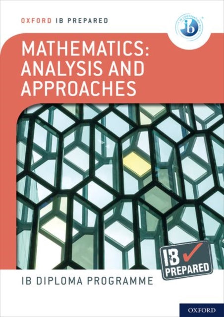 Book cover of: Oxford IB Diploma Programme: IB Prepared: Mathematics analysis and approaches. By: Oxford Editor