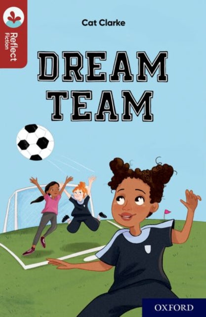 Book cover of: Oxford Reading Tree TreeTops Reflect: Oxford Reading Level 15: Dream Team. By: Nikki Gamble