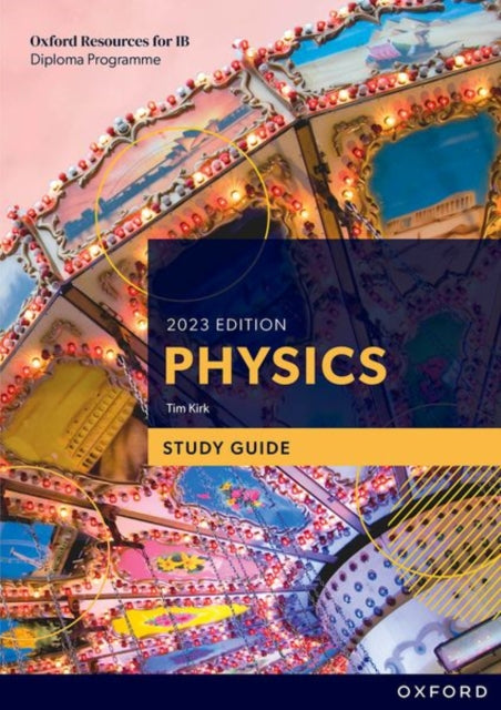 Oxford Resources for IB DP Physics: Study Guide 9781382016698 Oxford Editor