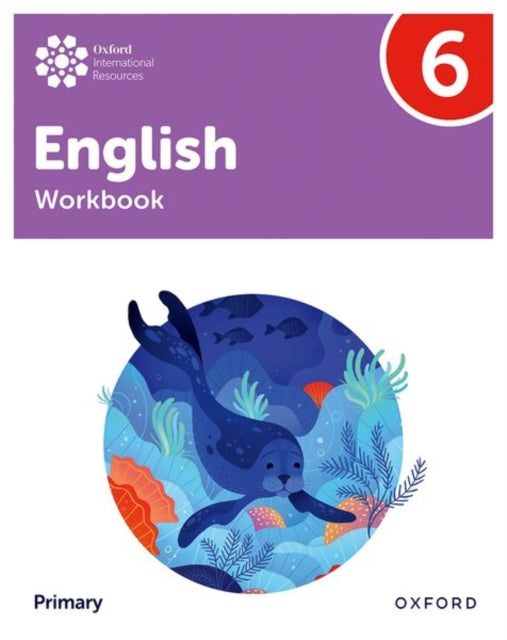 Book cover of: Oxford International Primary English: Workbook Level 6. By: Emma Danihel